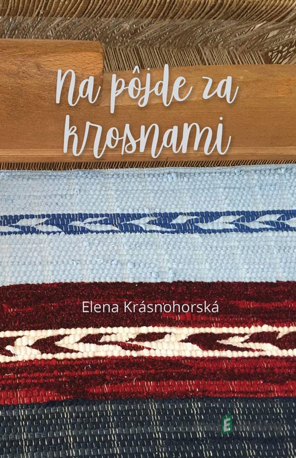 Na pôjde za krosnami - Elena Krásnohorská Na pôjde za krosnami - Elena Krásnohorská