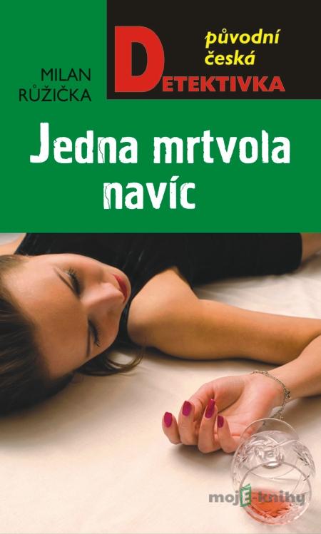 Jedna mrtvola navíc - Milan Růžička Jedna mrtvola navíc - Milan Růžička