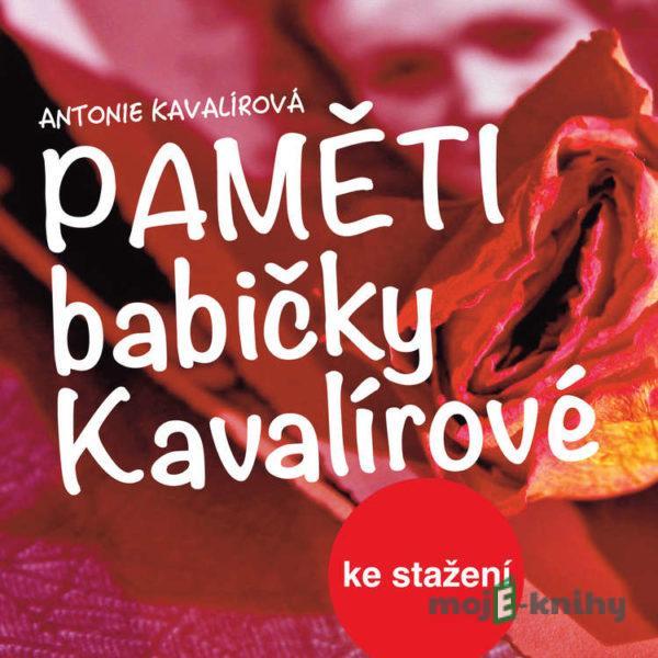 Paměti babičky Kavalírové - Antonie Kavalírová