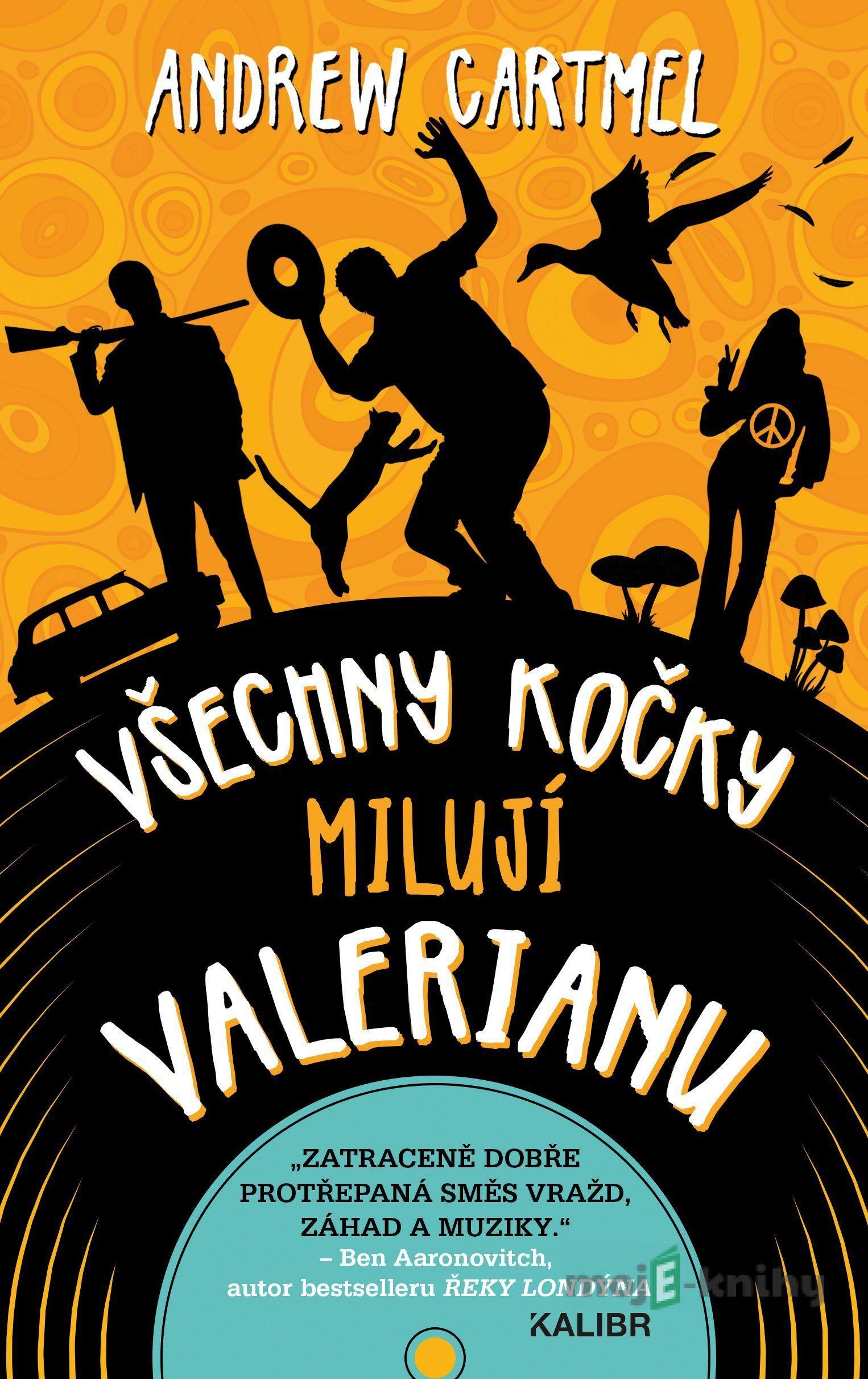 Všechny kočky milují Valerianu - Andrew Cartmel Všechny kočky milují Valerianu - Andrew Cartmel