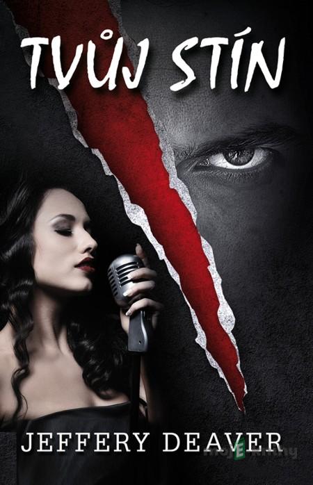 Tvůj stín - Jeffery Deaver Tvůj stín - Jeffery Deaver