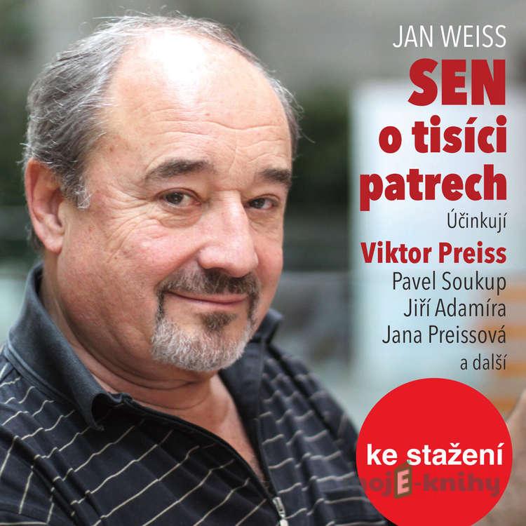 Sen o tisíci patrech - Jan Weiss Sen o tisíci patrech - Jan Weiss