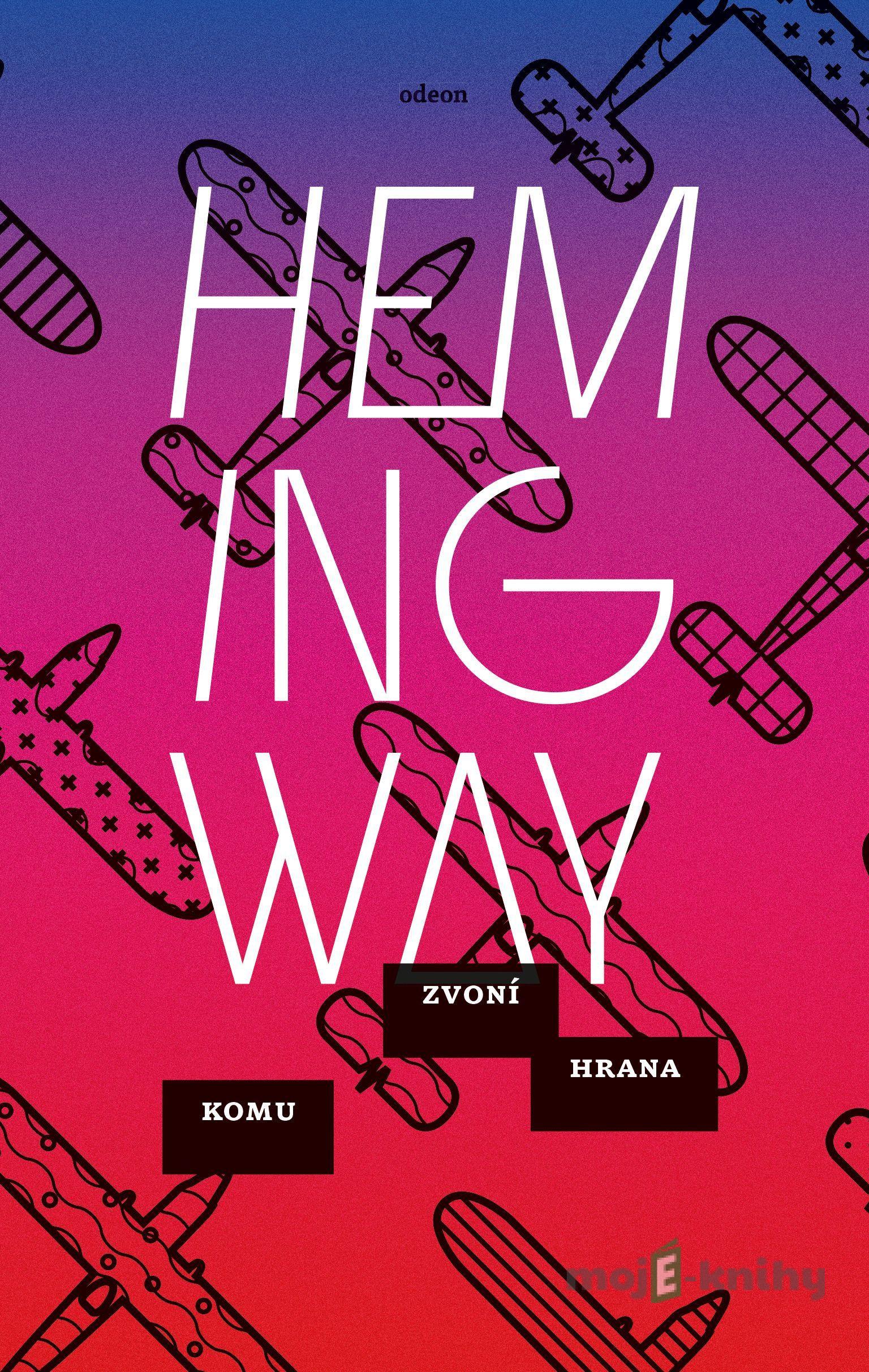 Komu zvoní hrana - Ernest Hemingway Komu zvoní hrana - Ernest Hemingway