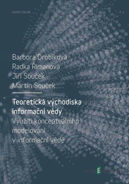 Teoretická východiska informační vědy - Barbora Drobíková Teoretická východiska informační vědy - Barbora Drobíková