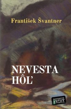 Nevesta hôľ - František Švantner