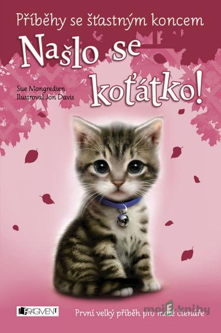 Příběhy se šťastným koncem – Našlo se koťátko! Příběhy se šťastným koncem – Našlo se koťátko!