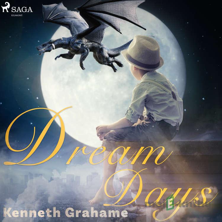 Dream Days (EN) - Kenneth Grahame Dream Days (EN) - Kenneth Grahame