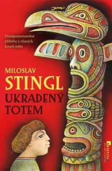 Ukradený totem - Miloslav Stingl