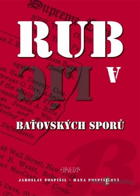 Rub a líc baťovských sporů - Jaroslav Pospíšil Rub a líc baťovských sporů - Jaroslav Pospíšil
