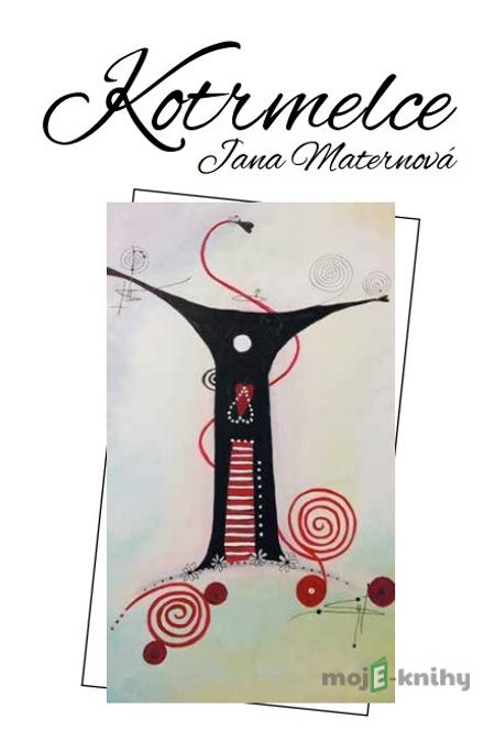 Kotrmelce - Jana Maternová Kotrmelce - Jana Maternová