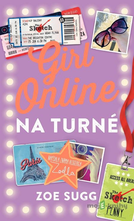 Girl Online na turné (slovenský jazyk) - Zoe Sugg Girl Online na turné (slovenský jazyk) - Zoe Sugg