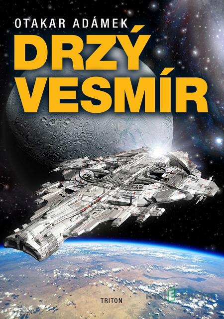 Drzý vesmír - Otakar Adámek Drzý vesmír - Otakar Adámek