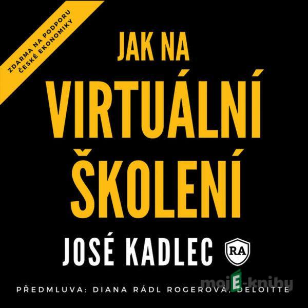 Jak na virtuální školení - José Kadlec