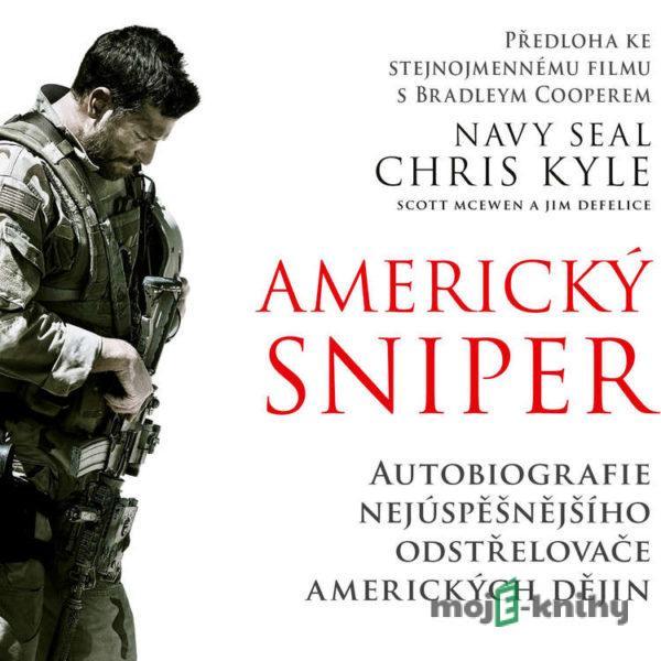 Americký sniper - Jim DeFelice,Scott McEwen,Chris Kyle