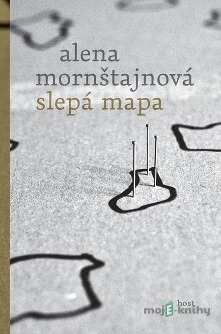 Slepá mapa - Alena Mornštajnová Slepá mapa - Alena Mornštajnová