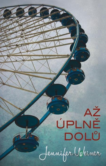 Až úplně dolů - Jennifer Weiner Až úplně dolů - Jennifer Weiner