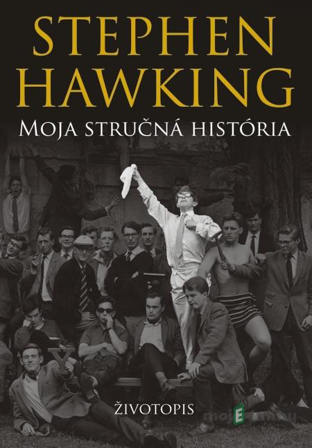 Moja stručná história - Stephen Hawking Moja stručná história - Stephen Hawking