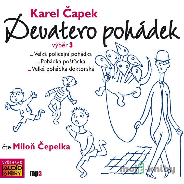 Devatero pohádek (výběr 3) - Karel Čapek Devatero pohádek (výběr 3) - Karel Čapek