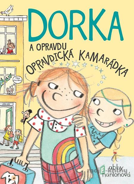 Dorka a opravdu opravdická kamarádka - Abby Hanlon Dorka a opravdu opravdická kamarádka - Abby Hanlon