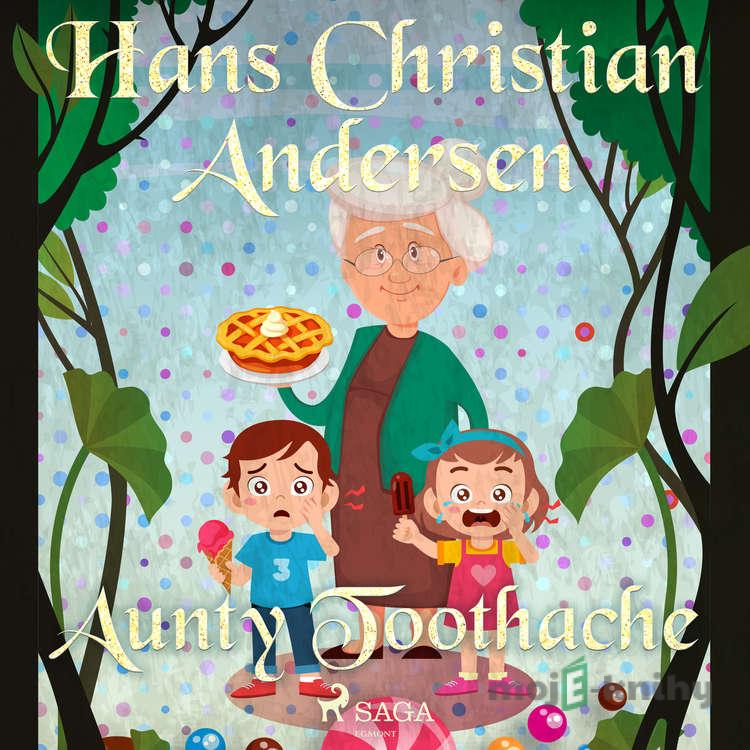 Aunty Toothache (EN) - Hans Christian Andersen Aunty Toothache (EN) - Hans Christian Andersen
