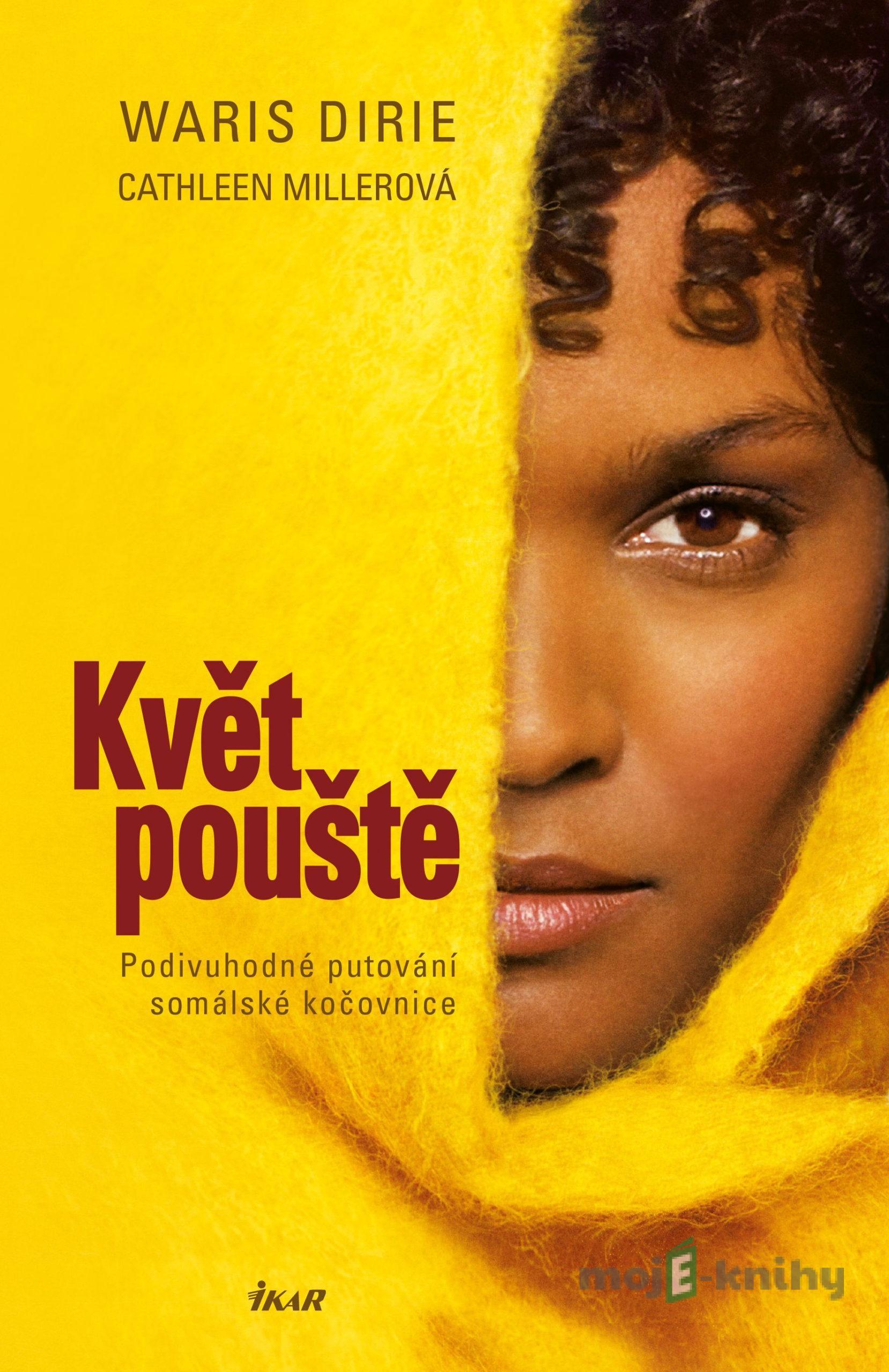 Květ pouště - Waris Dirie, Cathleen Miller Květ pouště - Waris Dirie, Cathleen Miller
