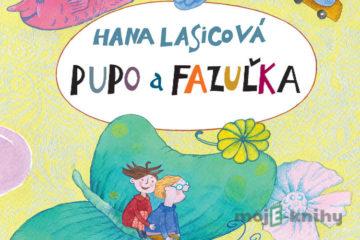 Pupo a Fazuľka - Hana Lasicová
