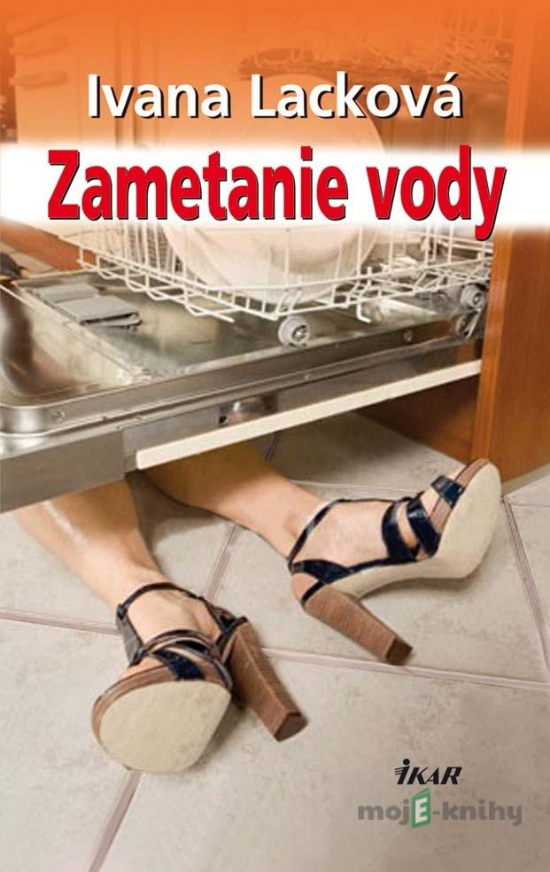 Zametanie vody - Ivana Lacková Zametanie vody - Ivana Lacková