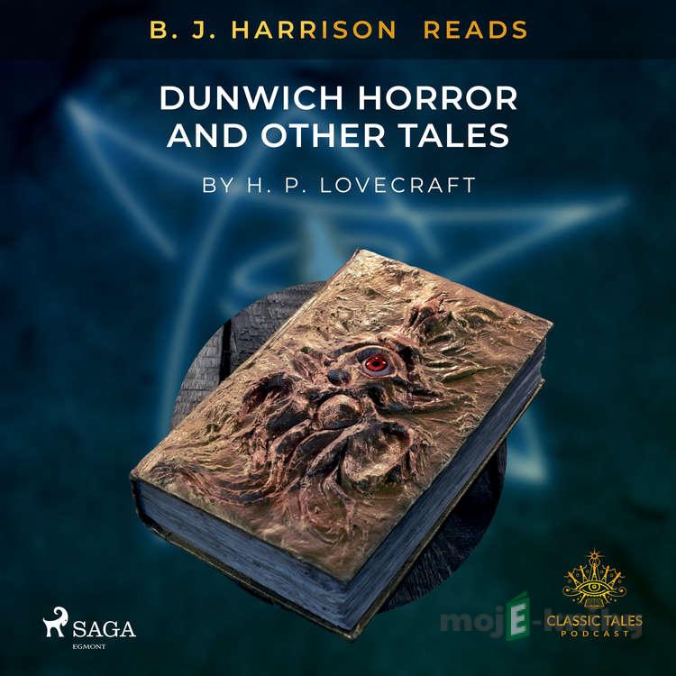 B. J. Harrison Reads The Dunwich Horror and Other Tales (EN) - H. P. Lovecraft B. J. Harrison Reads The Dunwich Horror and Other Tales (EN) - H. P. Lovecraft