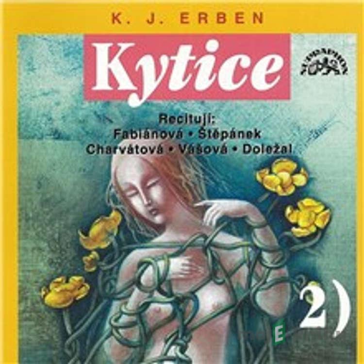 Kytice II - Karel Jaromír Erben Kytice II - Karel Jaromír Erben