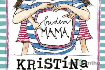 Budem mama - Kristína Tormová