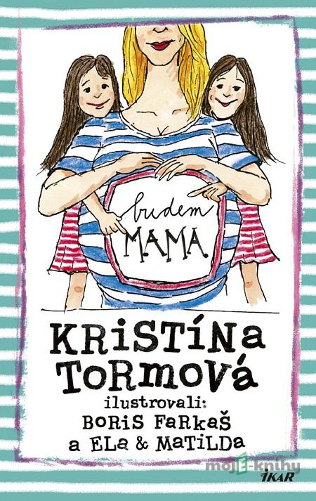 Budem mama - Kristína Tormová Budem mama - Kristína Tormová