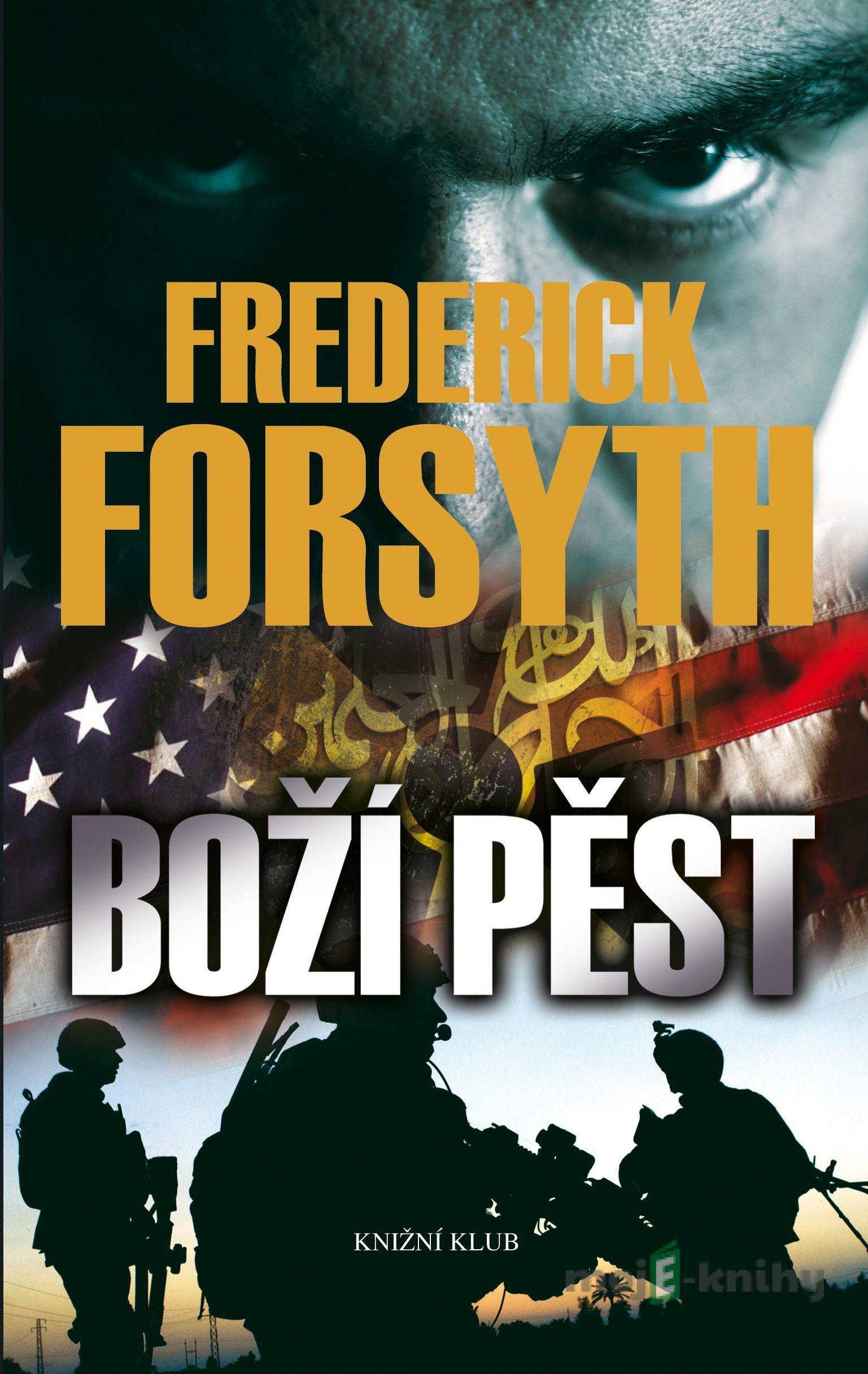 Boží pěst - Frederick Forsyth Boží pěst - Frederick Forsyth