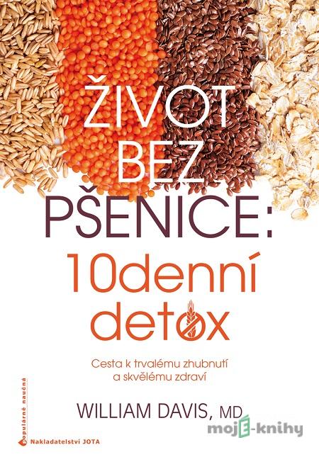 Život bez pšenice: 10denní detox - William Davis Život bez pšenice: 10denní detox - William Davis