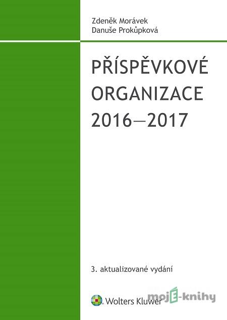 Příspěvkové organozace 2016-2017 - Zdeněk Morávek, Danuše Prokůpková Příspěvkové organozace 2016-2017 - Zdeněk Morávek, Danuše Prokůpková