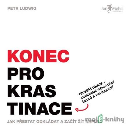 Konec prokrastinace - Petr Ludwig Konec prokrastinace - Petr Ludwig