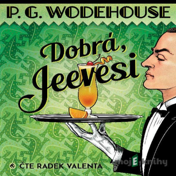 Dobrá, Jeevesi - Pelham Grenville Wodehouse