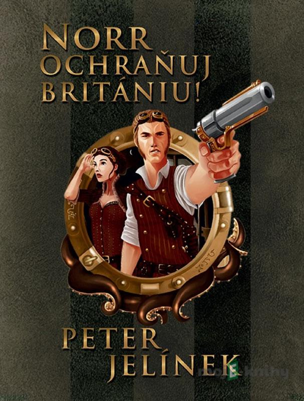 Norr, ochraňuj Britániu! - Peter Jelínek Norr, ochraňuj Britániu! - Peter Jelínek