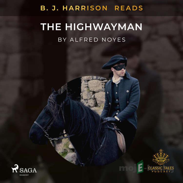 B. J. Harrison Reads The Highwayman (EN) - Alfred Noyes B. J. Harrison Reads The Highwayman (EN) - Alfred Noyes