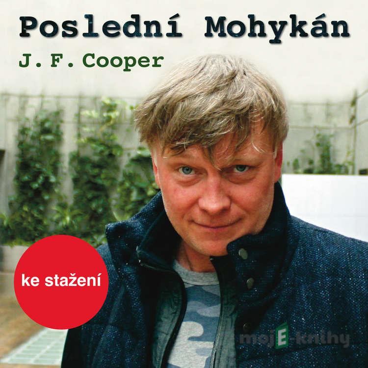 Poslední Mohykán - James Fenimore Cooper Poslední Mohykán - James Fenimore Cooper