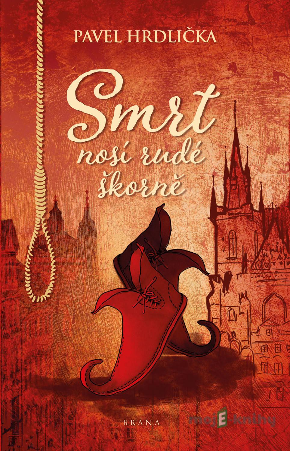 Smrt nosí rudé škorně - Pavel Hrdlička Smrt nosí rudé škorně - Pavel Hrdlička