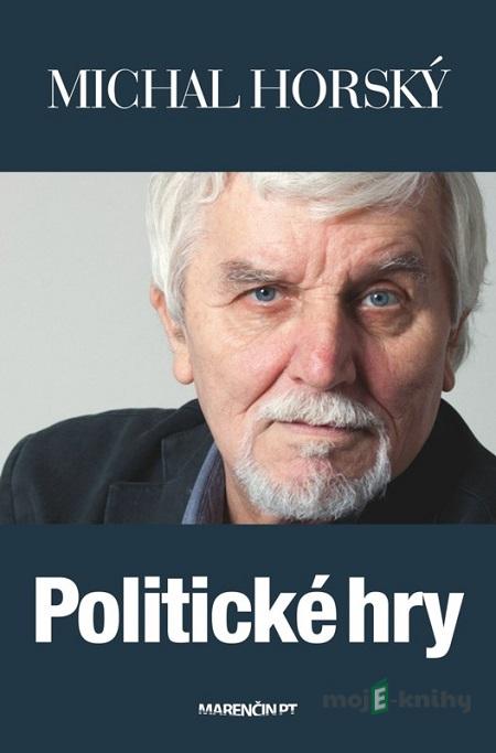 Politické hry - Michal Horský Politické hry - Michal Horský