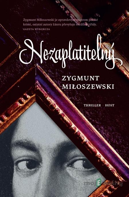 Nezaplatitelný - Zygmunt Miłoszewski Nezaplatitelný - Zygmunt Miłoszewski