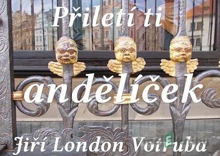 Přiletí ti andělíček - Jiří London Votruba Přiletí ti andělíček - Jiří London Votruba