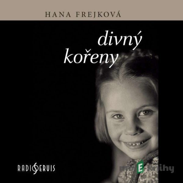 Divný kořeny - Hana Frejková