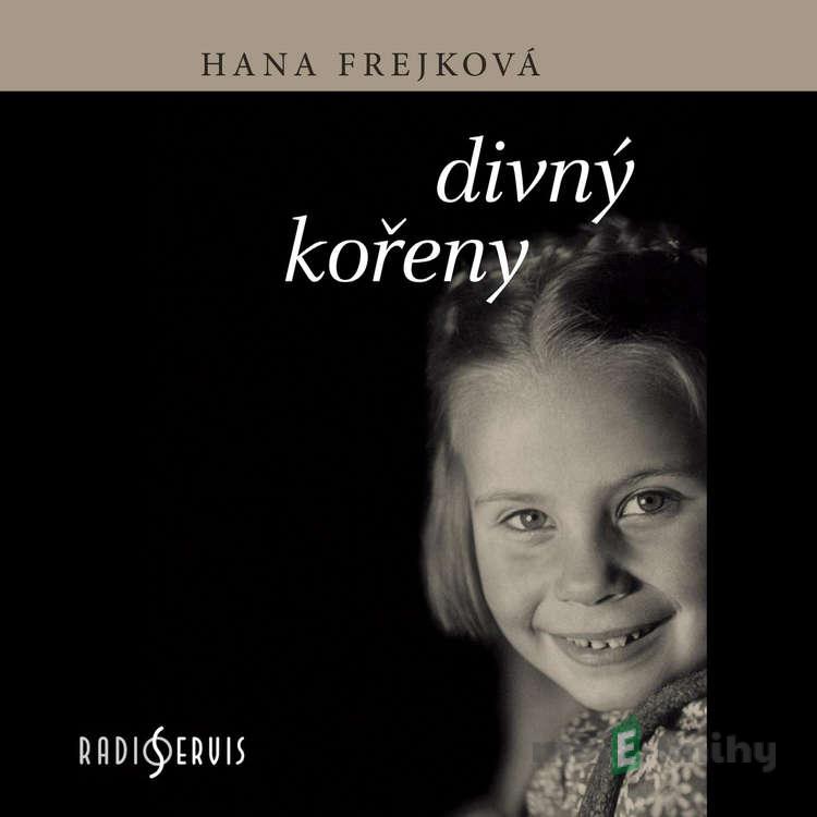 Divný kořeny - Hana Frejková Divný kořeny - Hana Frejková