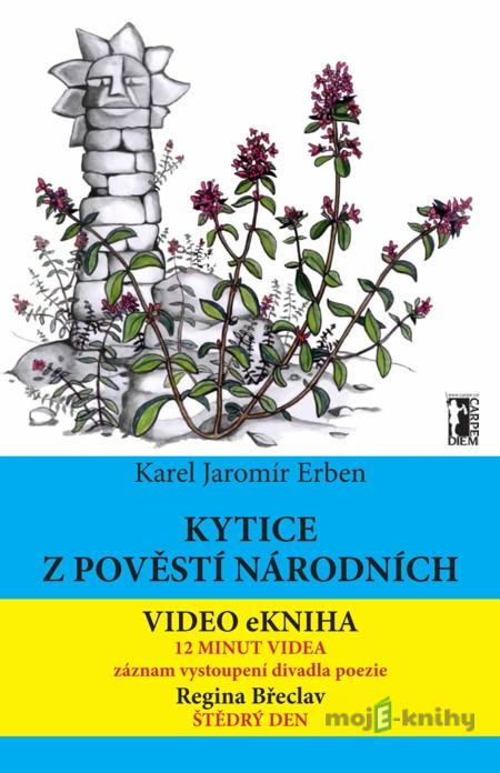 Kytice z pověstí národních (multimediálny bonus) - Karel Jaromír Erben Kytice z pověstí národních (multimediálny bonus) - Karel Jaromír Erben