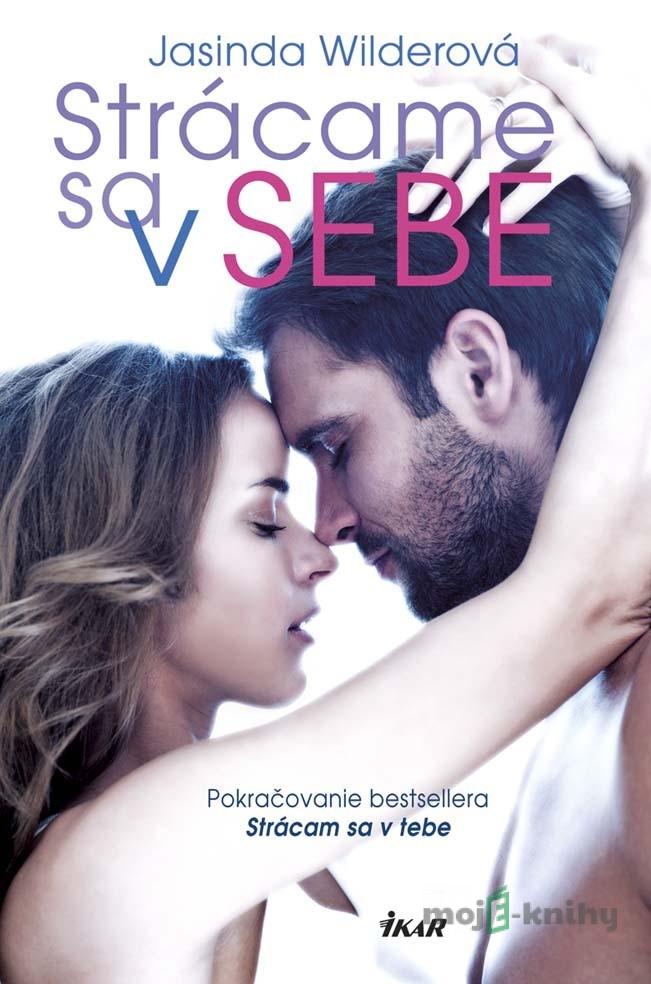 Strácame sa v sebe - Jasinda Wilder Strácame sa v sebe - Jasinda Wilder
