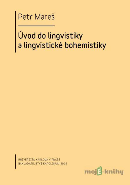 Úvod do lingvistiky a lingvistické bohemistiky - Petr Mareš Úvod do lingvistiky a lingvistické bohemistiky - Petr Mareš