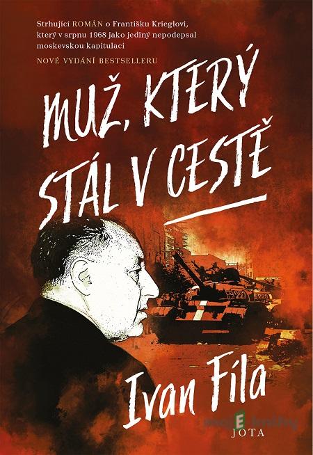 Muž, který stál v cestě - Ivan Fila Muž, který stál v cestě - Ivan Fila