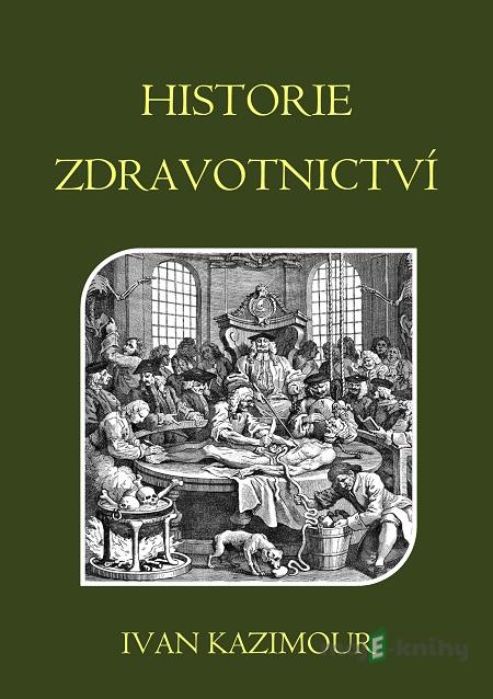 Historie zdravotnictví - Ivan Kazimour Historie zdravotnictví - Ivan Kazimour